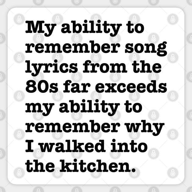 My ability to remember song lyrics from the 80s... Sticker by LetsOverThinkIt